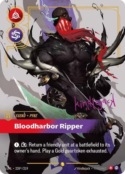 [Unleashed] Pyke, Bloodharbor Ripper (Signature) — 228*/219